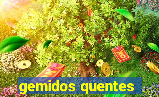 gemidos quentes